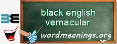 WordMeaning blackboard for black english vernacular